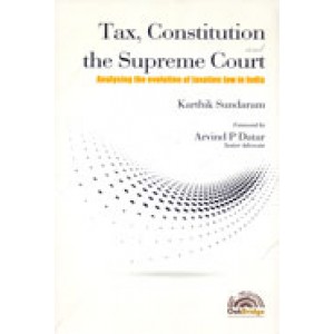 Oakbridge's Tax, Constitution and the Supreme Court by Karthik Sundaram